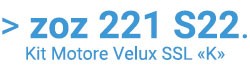 ZOZ 221 S22 - LE kit moteur volet roulant Velux SSL 0000S